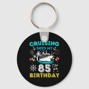 Cruising Into My 85th Birthday Cruise 85 Years Old Keychain