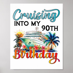 Cruising Into My 90th Birthday Cruise Birthday Tri Poster