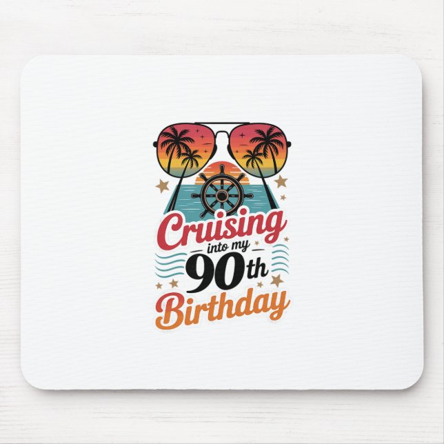 Cruising Into My 90th Birthday  Mouse Pad (Front)