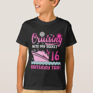 Cruising Into My Sweet 16th Birthday Trip Cruise L T-Shirt