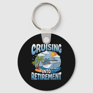 Cruising Into Retirement Cruise Vacation Party Cru Keychain