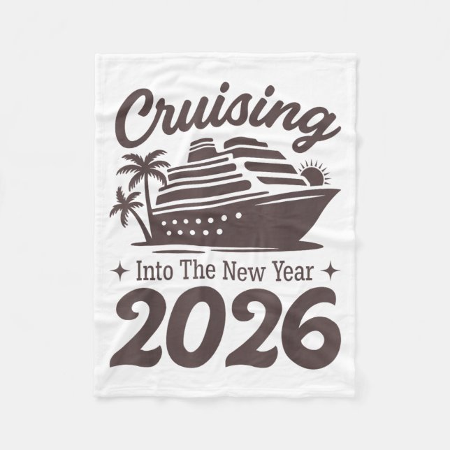 Cruising Into The New Year 2026 Cruise Vacation  Fleece Blanket (Front)