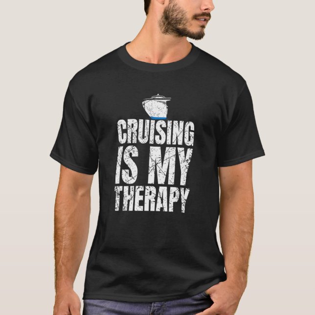 Cruising Is My Therapy Cruise Passenger T-Shirt (Front)