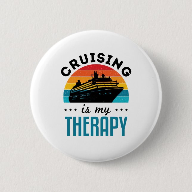 Cruising Is My Therapy Cruise Ship Vacation 2 Inch Round Button (Front)