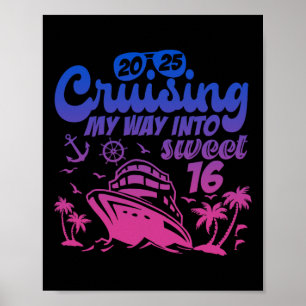 Cruising My Way Into Sweet 16 Birthday Cruise Vaca Poster