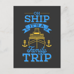 Cruising - Oh Ship Its A Family Trip Postcard
