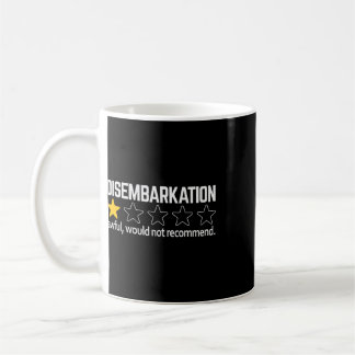 Cruising Pun Disemrkation Awful Would Not Recommen Coffee Mug