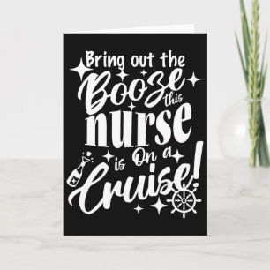 Cruising Shirt Bring Out The Booze This Nurse Is O Card