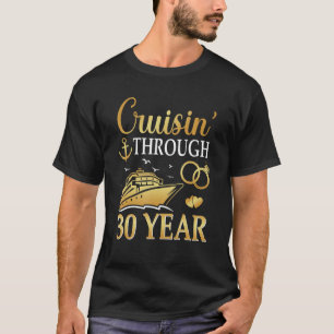Cruising Through 30 Year 30th Anniversary Cruise C T-Shirt