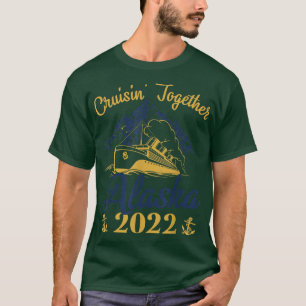 Cruising Together Alaska Cruise 2022 Summer Vacati T-Shirt