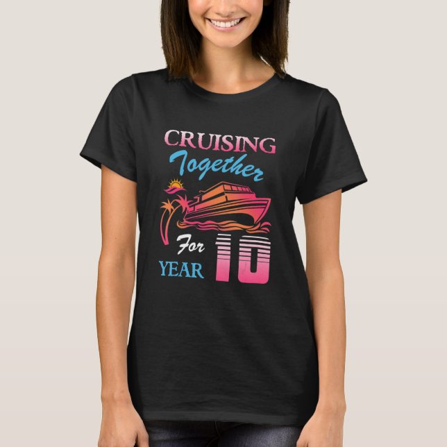 Cruising Together for 10 Years Wedding Anniversary T-Shirt (Front)
