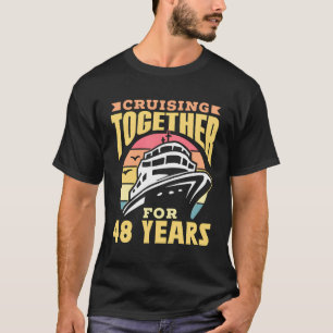 Cruising Together For 48 Years Cruise Wedding Anni T-Shirt
