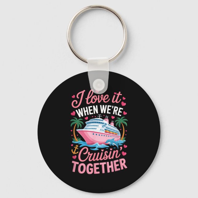 Cruising Together Matching Cruise Valentines Coupl Keychain (Front)