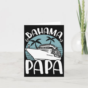 Cruising Vacation Family Trip Bahama Papa  Card