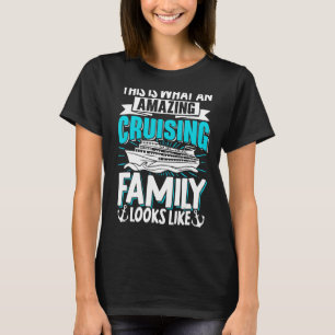 Cruising Vacation Family Trip This Is What An Amaz T-Shirt