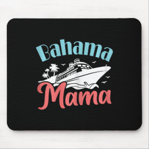 Cruising Vacation Mom Bahamas Trip Bahama Mama Mouse Pad