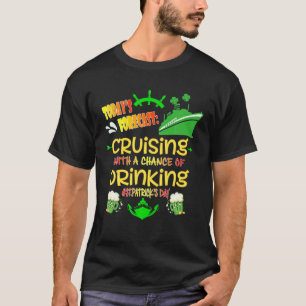 Cruising With A Chance Of Drinking Cruise Shamrock T-Shirt