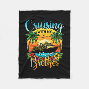Cruising With My Brother Cruise Vacation Matching Fleece Blanket