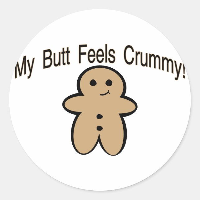 Crummy Butt Classic Round Sticker (Front)