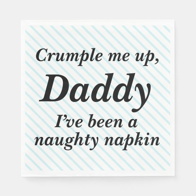 Crumple me up daddy, I've been a naughty napkin (Front)