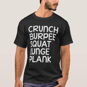 Crunch Burpee Squat Lunge Plank  Workout Gym Burpe T-Shirt