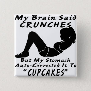 Crunches My Stomach Auto-Corrected To Cupcakes 2 Inch Square Button