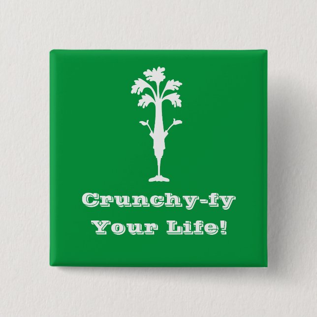 'Crunchy-fy Your Life' 2" Square Button (Front)