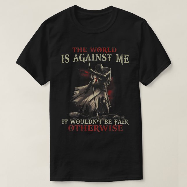 Crusader Knight Templar Warrior Of God Be Fair Oth T-Shirt (Design Front)