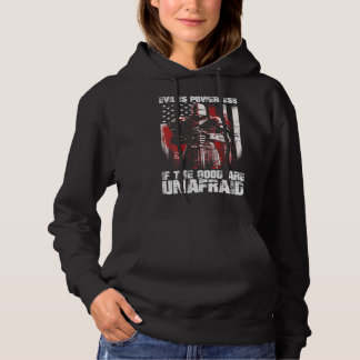 Crusader The Good Are Unafraid Fight Evil Knight T Hoodie