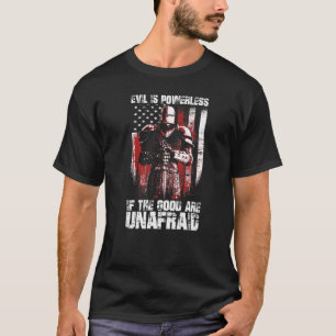 Crusader The Good Are Unafraid Fight Evil Knight T T-Shirt