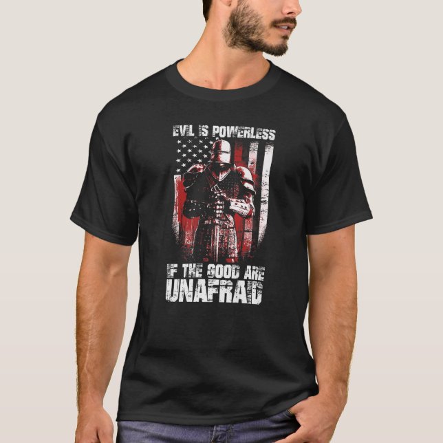 Crusader The Good Are Unafraid Fight Evil Knight T T-Shirt (Front)