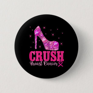 Crush Breast Cancer Awareness Pink Heels 2 Inch Round Button
