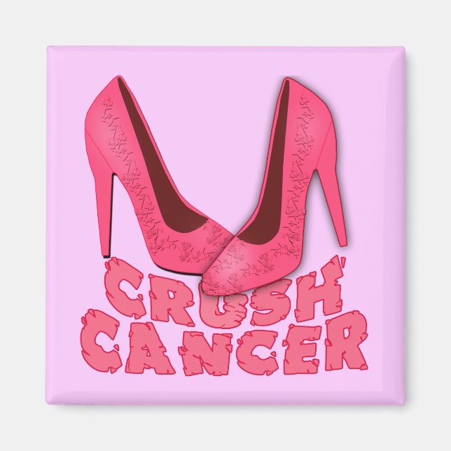 Crush Cancer with Stilettos Magnet (Front)