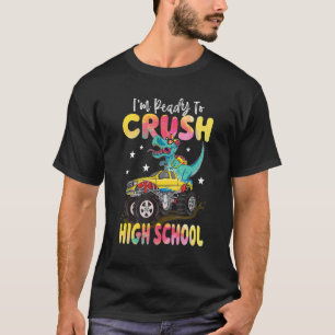 Crush High School Dinosaur Monster Truck Back To S T-Shirt