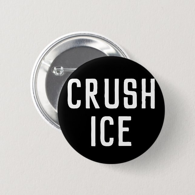Crush ICE 2 Inch Round Button (Front & Back)