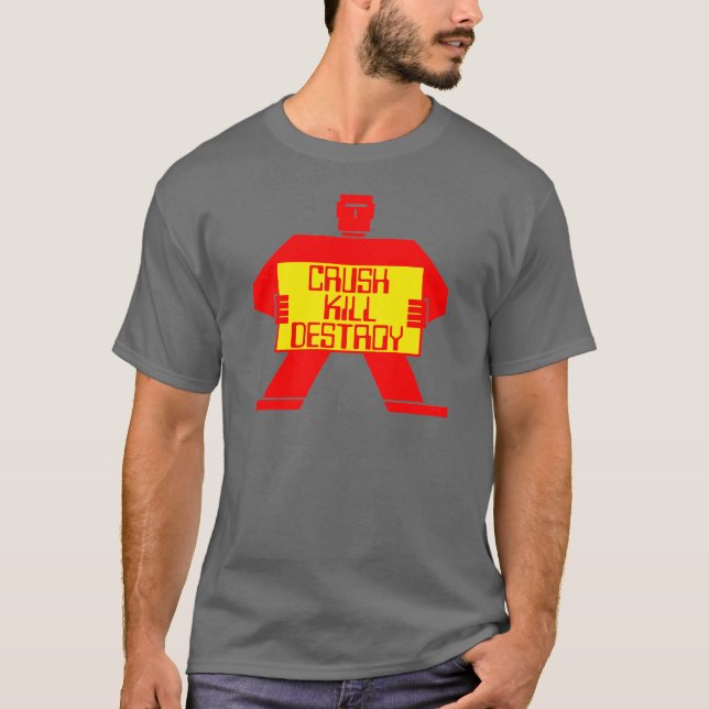 Crush! Kill! Destroy! Vintage Robot Shirt (Front)