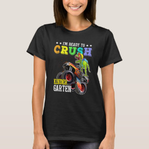 Crush Kindergarten Dinosaur Monster Truck Back To T-Shirt