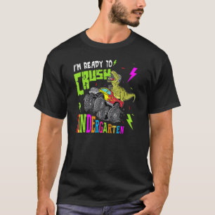 Crush Kindergarten Monster Truck Dinosaur Back To T-Shirt
