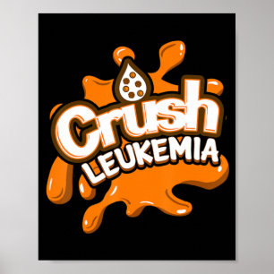 Crush Leukaemia Awareness Cure Blood Cancer Fighte Poster