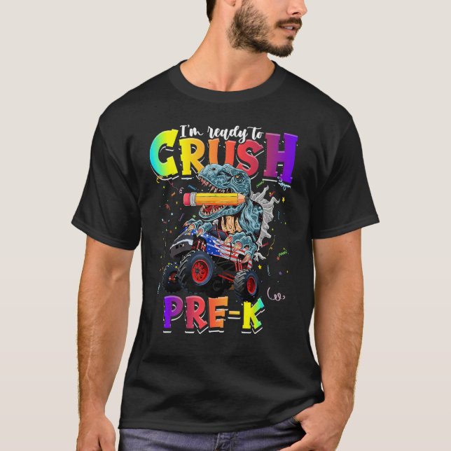 Crush Pre K Dinosaur Monster Truck  Back to School T-Shirt (Front)