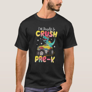 Crush Pre K Dinosaur Monster Truck Back To School  T-Shirt
