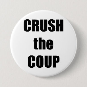 CRUSH the COUP 3 Inch Round Button