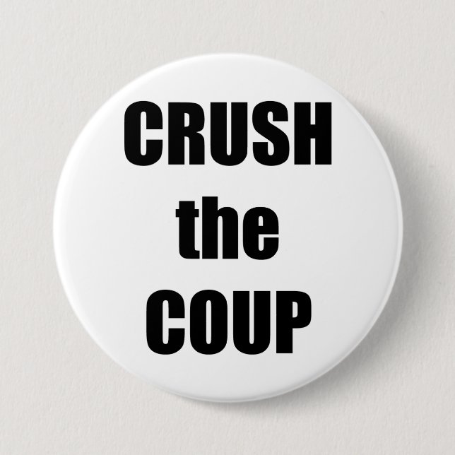 CRUSH the COUP 3 Inch Round Button (Front)