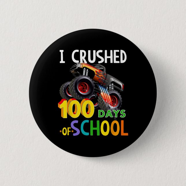 Crushed 100 Days Of School Monster Truck  2 Inch Round Button (Front)