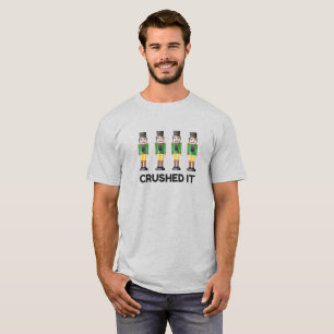 Crushed It Nutcracker Christmas Holiday Season Tee