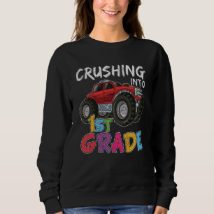 Crushing Into First Grade Truck Lover Student Gift Sweatshirt