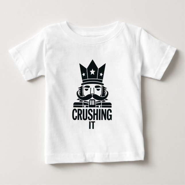 Crushing It Funny Christmas Nutcracker  Baby T-Shirt (Front)