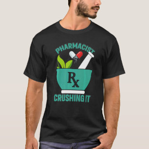Crushing It  Pharmacy Technician Pharmacist T-Shirt