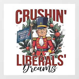 Crushing Liberals Dreams Trump Nutcracker Xmas Window Cling