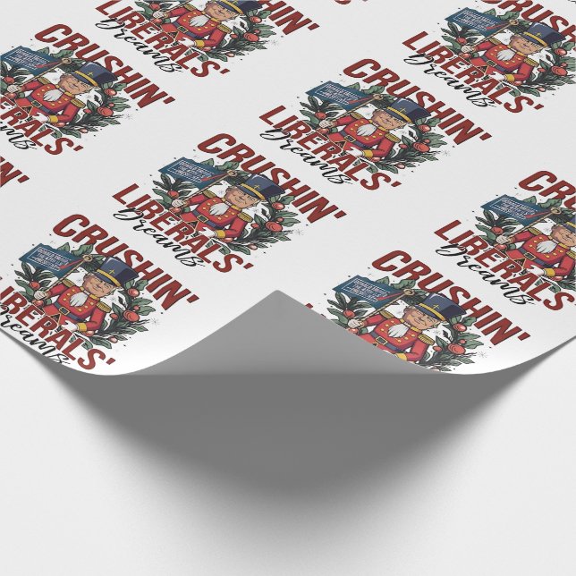 Crushing Liberals Dreams Trump Nutcracker Xmas Wrapping Paper (Corner)